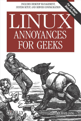 Jang - Linux Annoyances for Geeks: Getting the Most Flexible System in the World Just the Way You Want It