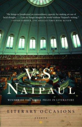 Naipaul Vidiadhar Surajprasad - Literary Occasions: Essays