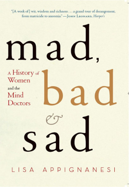 Lisa Appignanesi - Mad, Bad, and Sad: A History of Women and the Mind Doctors