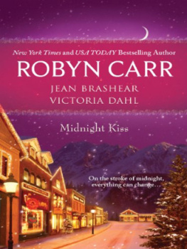 Robyn Carr Midnight Kiss: Midnight ConfessionsMidnight SurrenderMidnight Assignment