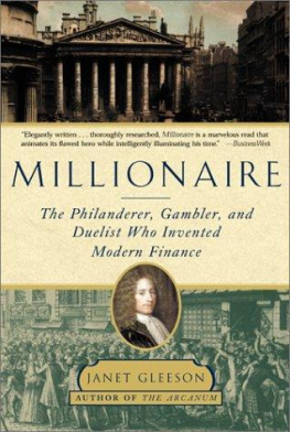 Janet Gleeson Millionaire: The Philanderer, Gambler, and Duelist Who Invented Modern Finance