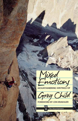 Greg Child - Mixed Emotions, Mountaineering Writings of Greg Child