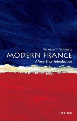 Vanessa R. Schwartz - Modern France: A Very Short Introduction