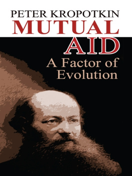 Peter Kropotkin - Mutual Aid: a Factor of Evolution