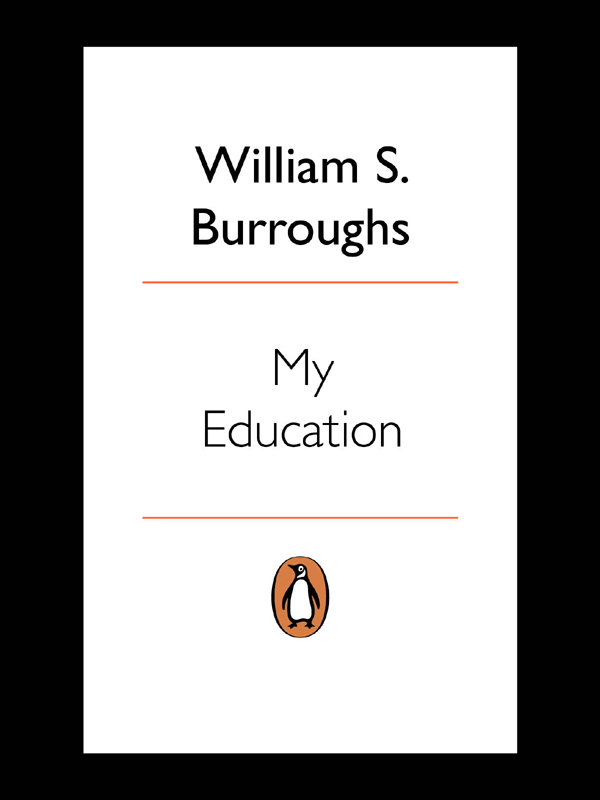 WILLIAM S BURROUGHS My Education A Book of Dreams PENGUIN BOOKS - photo 2