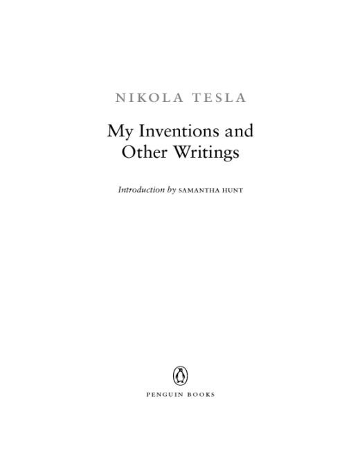 Table of Contents PENGUIN CLASSICS MY INVENTIONS AND OTHER WRITINGS - photo 1