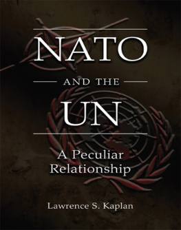 Lawrence S. Kaplan - NATO and the UN: a peculiar relationship