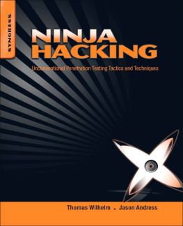 Wilhelm - Ninja Hacking: Unconventional Penetration Testing Tactics and Techniques