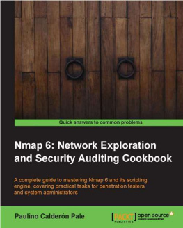 Pale Nmap 6 ;a complete guide to mastering Nmap 6 and its scripting engine, covering practical tasks for penetration testers and system administrators: network exploration and security auditing cookbook