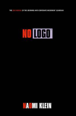 Naomi Klein No logo: no space, no choice, no jobs