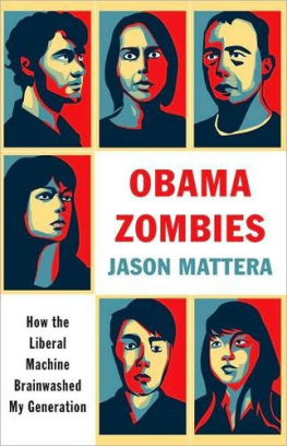 Jason Mattera Obama Zombies: How the Liberal Machine Brainwashed My Generation