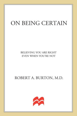 Burton On being certain: believing you are right even when youre not