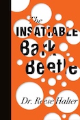 The Insatiable Bark Beetle Dr Reese Halter The Incomparable Honeybee and - photo 9