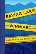 Saving Lake Winnipeg Robert William Sandford David Tracey The Homeward - photo 3