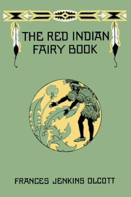 Frances Jenkins Olcott - The Red Indian Fairy Book