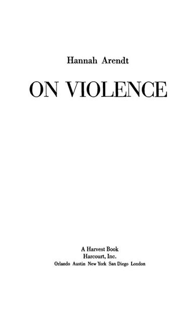 Table of Contents Copyright 1970 1969 by Hannah Arendt All rights reserved No - photo 1