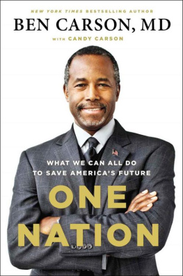 Ben Carson M. D. One Nation: What We Can All Do to Save Americas Future