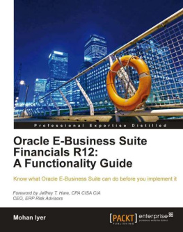 Iyer Oracle E-Business Suite Financials R12: a functionality guide: know what Oracle E-Business Suite can do before you implement it