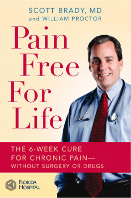 Scott Brady - Pain-free for life: the 6-week cure for chronic pain-- without surgery or drugs