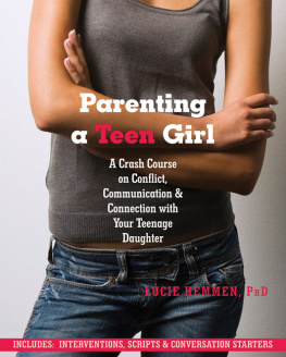 Lucie Hemmen - Parenting a teen girl: a crash course on conflict, communication, and connection with your teenage daughter