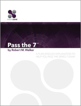 Walker - Pass The 7 - 2015: A Plain English Explanation To Help You Pass The Series 7 Exam