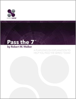 Walker Pass The 7 - 2015: A Plain English Explanation To Help You Pass The Series 7 Exam