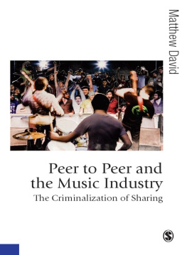 Matthew David - Peer to Peer and the Music Industry: The Criminalization of Sharing