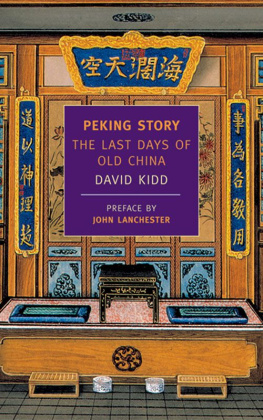 David Kidd - Peking Story: The Last Days of Old China