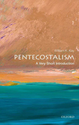 William K. Kay - Pentecostalism: A Very Short Introduction