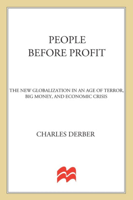 Charles Derber - People before profit: the new globalization in an age of terror, big money, and economic crisis