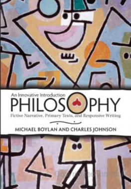 Michael Boylan - Philosophy: An Innovative Introduction: Fictive Narrative, Primary Texts, and Responsive Writing