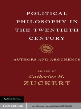 Catherine H. Zuckert Political philosophy in the twentieth century: authors and arguments