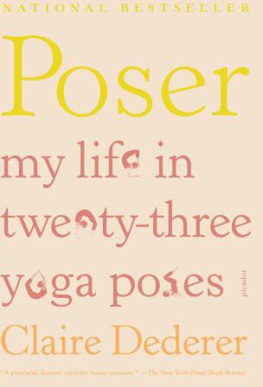 Claire Dederer - Poser: My Life in Twenty-Three Yoga Poses