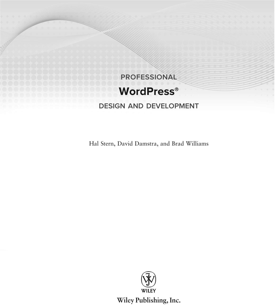 Professional WordPress Design and Development Published by Wiley Publishing - photo 2