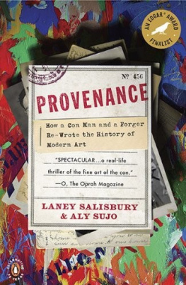 Laney Salisbury - Provenance: How a Con Man and a Forger Rewrote the History of Modern Art