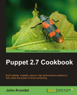 Arundel - Puppet 2.7 cookbook: build reliable, scalable, secure, high-performance systems to fully utilize the power of cloud computing