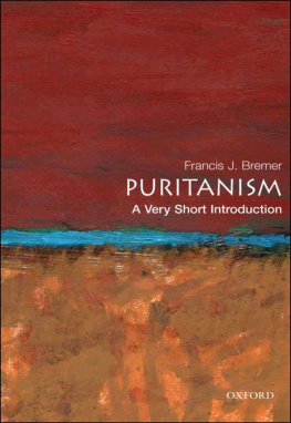 Francis J. Bremer - Puritanism: A Very Short Introduction