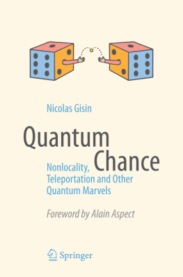 Nicolas Gisin Quantum Chance: Nonlocality, Teleportation and Other Quantum Marvels