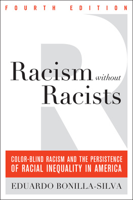 Eduardo Bonilla-Silva - Racism without racists: color-blind racism and the persistence of racial inequality in America