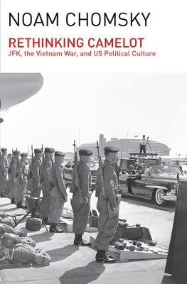 Chomsky Noam - Rethinking Camelot: JFK, the Vietnam War, and U.S. Political Culture