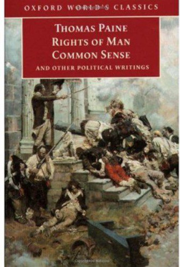 Thomas Paine - Rights of man, Common sense, and other political writings