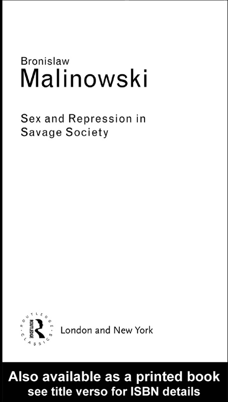 Sex and Repression in Savage Society Malinowski altered the whole mode and - photo 1