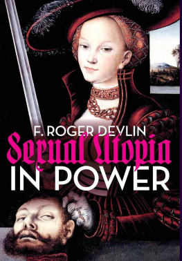 F. Roger Devlin - Sexual Utopia in Power: The Feminist Revolt Against Civilization