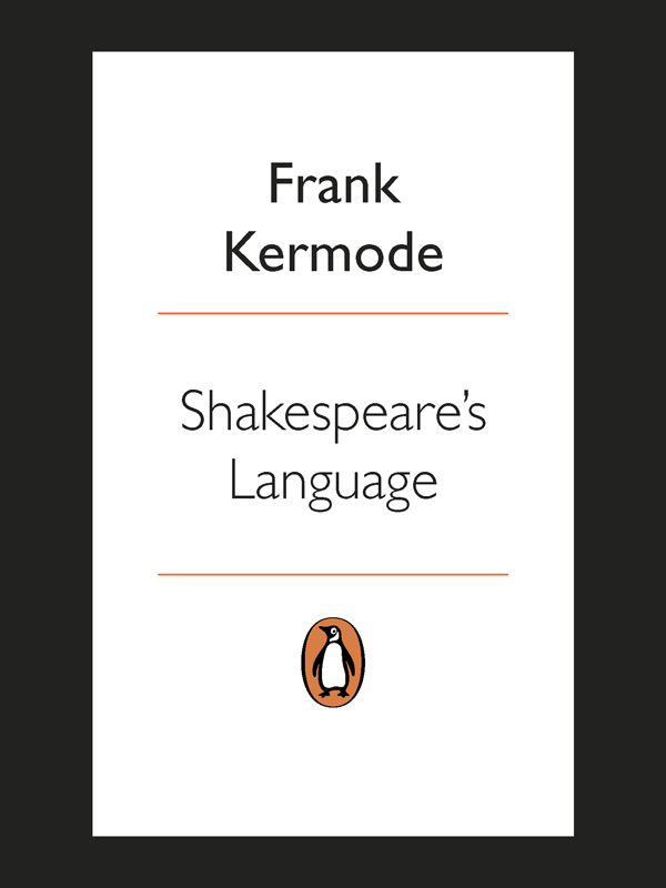 Frank Kermode SHAKESPEARES LANGUAGE - photo 1