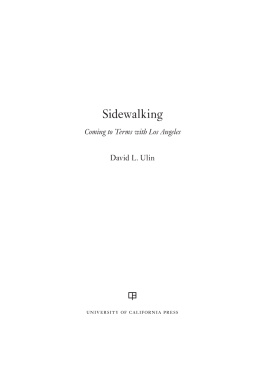 David L. Ulin - Sidewalking: coming to terms with Los Angeles