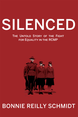 Bonnie Reilly Schmidt Silenced: the untold story of the fight for equality in the RCMP