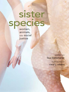 Lisa A. Kemmerer Sister species: women, animals, and social justice