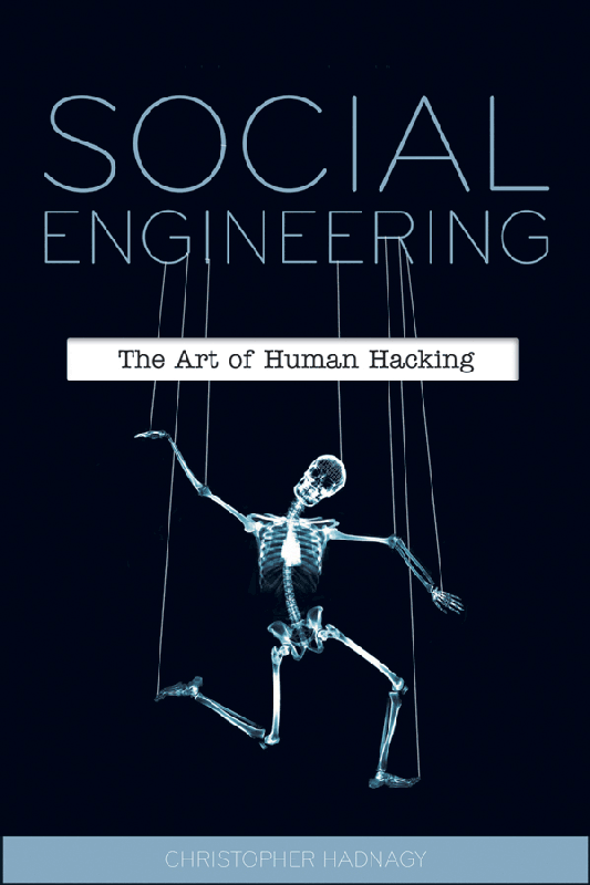 Social Engineering The Art of Human Hacking Published by Wiley Publishing - photo 1