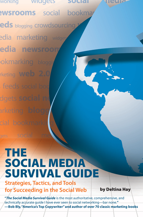 Praise for The Social Media Survival Guide Deltina Hays book is your ally - photo 1