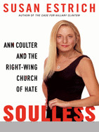 SOULLESS ANN COULTER AND THE RIGHT-WING CHURCH OF HATE SUSAN ESTRICH - photo 1